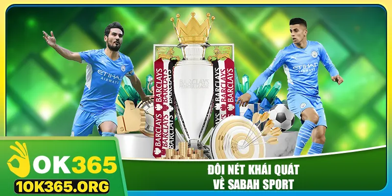 Đôi nét khái quát về sabah sport